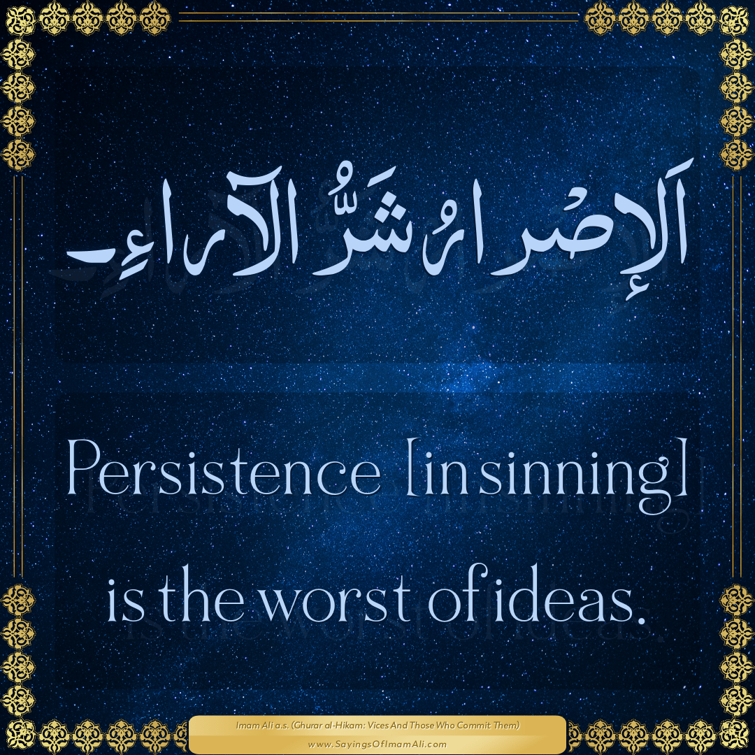 Persistence [in sinning] is the worst of ideas.